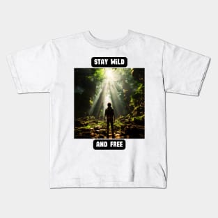 Stay Wild and Free Kids T-Shirt